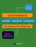 Controladoria contábil, financeira e tributária na pequena empresa: Para ter a empresa na palma da mão