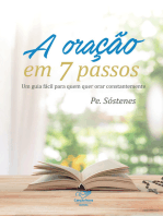 A Oração em 7 Passos: Um Guia Fácil Para Quem Quer Orar Constantemente