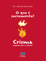 O que é sacramento? - Crisma: Ungidos para a missão