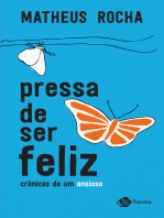 Pressa de ser feliz: crônicas de um ansioso