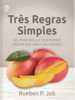 Três regras simples: de John Wesley que podem mudar sua vida e seu mundo