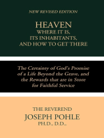 Heaven; Where it is, Its Inhabitants, and How to Get There: The Certainty of God’s Promise of a Life Beyond the Grave, and the Rewards that are in Store for Faithful Service