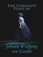 The Complete Plays of Johann Wolfgang von Goethe: Faust, Egmont, Iphigenia in Tauris, Wayward Lover, Goetz Von Berlichingen, Clavigo, Stella, Brother and Sister, Torquato Tasso, Natural Daughter & Fellow Culprits