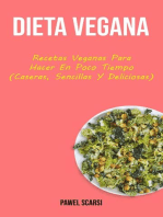 Dieta Vegana : Recetas Veganas Para Hacer En Poco Tiempo (Caseras, Sencillas Y Deliciosas)