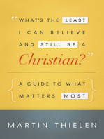 What's the Least I Can Believe and Still Be a Christian? New Edition with Study Guide: A Guide to What Matters Most