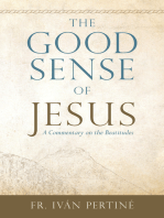 The Good Sense of Jesus: A Commentary on the Beatitudes