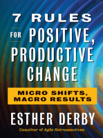 7 Rules for Positive, Productive Change: Micro Shifts, Macro Results