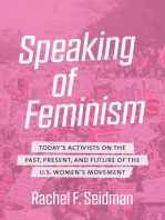 Speaking of Feminism: Today's Activists on the Past, Present, and Future of the U.S. Women's Movement