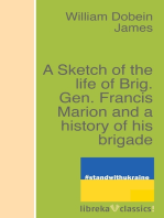 A Sketch of the life of Brig. Gen. Francis Marion and a history of his brigade