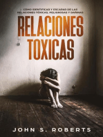 Relaciones Tóxicas: Cómo Identificar y Escapar de las Relaciones Tóxicas, Peligrosas y Dañinas