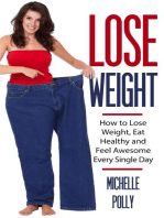 Lose Weight: How to Lose Weight Eat Healthy and Feel Awesome Every Single Day