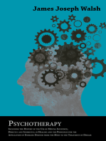 Psychotherapy - Including the History of the Use of Mental Influence, Directly and Indirectly, in Healing and the Principles for the Application of Energies Derived from the Mind to the Treatment of Disease: With an Essay from Health Through Will Power