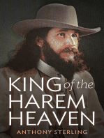 King of the Harem Heaven: The Amazing True Story of A Daring Charlatan Who Ran A Virgin Love Cult In America