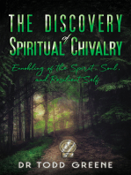 The Discovery of Spiritual Chivalry: Ennobling of the Spirit, Soul, and Resilient Self