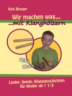 Wir machen was mit Klanghölzern: Lieder, Spiele, Klanggeschichten für Kinder ab 1 ½ Jahren