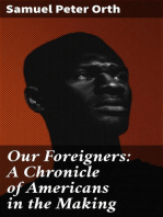 Our Foreigners: A Chronicle of Americans in the Making