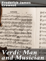 Verdi: Man and Musician: His Biography with Especial Reference to His English Experiences