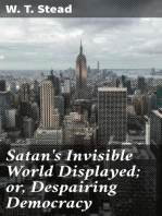 Satan's Invisible World Displayed; or, Despairing Democracy: A Study of Greater New York