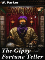 The Gipsy Fortune Teller: Containing: Judgment for the 29 Days of the Moon, the Signification of Moles, and the Art of Telling Fortunes by Dice, Dominoes, &c., &c