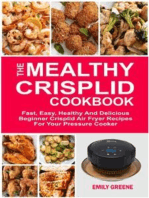 The Mealthy CrispLid Cookbook: Fast, Easy, Healthy And Delicious Beginner Crisplid Air Fryer Recipes For Your Pressure Cooker