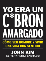 I Used to Be a Miserable F*ck \ Yo era un c*brón amargado (Spanish edition): Cómo ser hombre y vivir una vida con sentido