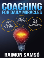 Coaching for Daily Miracles: Get more clients, help people, set the standard