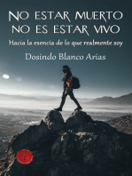 No estar muerto no es estar vivo: Hacia la esencia de lo que realmente soy