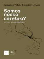 Somos nosso cérebro?: Neurociências, subjetividade, cultura