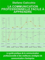 La communication professionnelle facile à apprendre: Le guide pratique de la communication professionnelle et des meilleures stratégies de communication d'entreprise