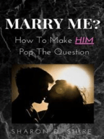 Marry Me? How to Make Him pop the Question