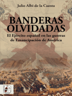 Banderas olvidadas: El Ejército español en las guerras de Emancipación