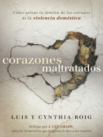 Corazones maltratados: Cómo salvar tu familia de los estragos de la violencia doméstica