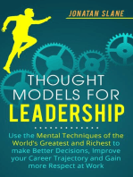 Thought Models for Leadership: Use the Mental Techniques of the World´s Greatest and Richest to Make Better Decisions, Improve your Career Trajectory and Gain More Respect at Work