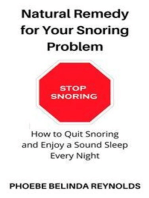 Natural Remedy for Your Snoring Problem: How to Quit Snoring and Enjoy a Sound Sleep Every Night