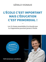 L'école c'est important mais l'éducation c'est primordial !: Les 15 choses essentielles à la réussite que tu n'apprendras pourtant jamais à l'école