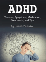 ADHD: Traumas, Symptoms, Medication, Treatments, and Tips