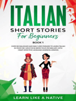 Italian Short Stories for Beginners Book 1: Over 100 Dialogues and Daily Used Phrases to Learn Italian in Your Car. Have Fun & Grow Your Vocabulary, with Crazy Effective Language Learning Lessons: Italian for Adults, #1