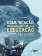 Comunicação, Tecnologias Interativas e Educação: (Re)Pensar o Ensinar-Aprender na Cultura Digital