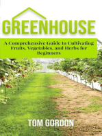 Greenhouse Gardening: A Step-By-Step Guide on How to Grow Foods and Plants for Beginners