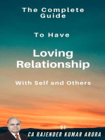 The Complete Guide to Have Loving Relationship with Self and Others