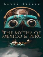 The Myths of Mexico & Peru: Aztecs and Incas Folklore & Legends