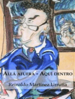 Allá afuera - Aquí dentro: (Mis cuentos)