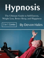 Hypnosis: The Ultimate Guide to Self-Esteem, Weight Loss, Better Sleep, and Happiness