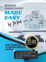 Revenue Management Made Easy, for Midscale and Limited-Service Hotels: the Six Strategic Steps for Becoming the Most Valuable Person at Your Property.