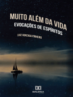 Muito Além da Vida: evocações de espíritos com diálogos sobre o viver e o morrer