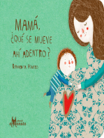 Mamá ¿qué se mueve ahí adentro?