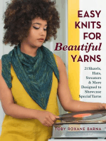 Easy Knits for Beautiful Yarns: 21 Shawls, Hats, Sweaters & More Designed to Showcase Special Yarns