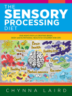 The Sensory Processing Diet: One Mom's Path of Creating Brain, Body and Nutritional Health for Children with SPD