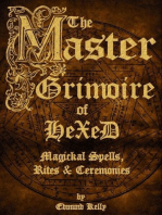 The Master Grimoire of Hexed, Magickal Spells, Rites & Ceremonies