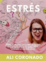 Estrés: Cómo vivir una vida libre de estrés aléjate del enemigo silencioso que causa tantas muertes, aprende a controlarlo!